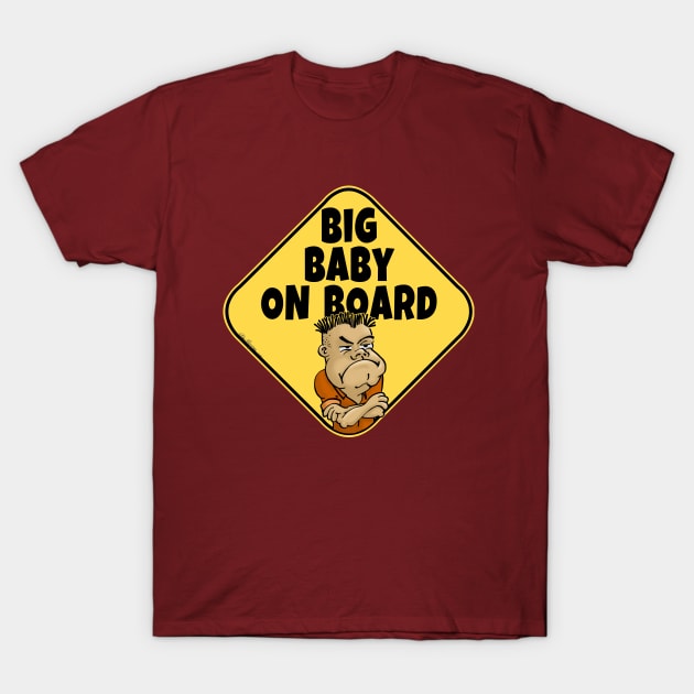 Big Baby On Board T-Shirt by Smiling_Tater_Design